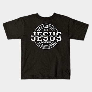 Jesus the way The Truth The Life My Redeemer Kids T-Shirt